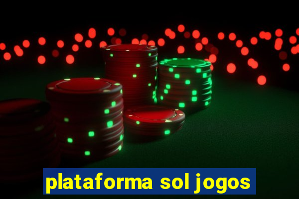 plataforma sol jogos